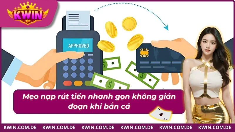 Nạp rút nhanh luôn sẵn xu để chơi Bắn cá tiểu tiên