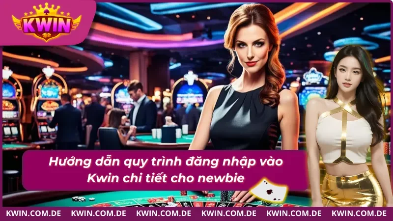 Hướng dẫn đăng nhập Kwin dành cho tân binh