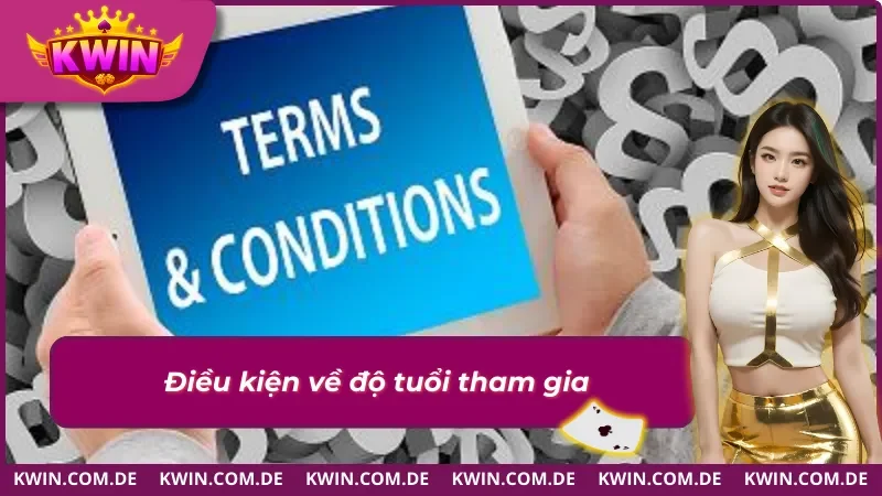 Điều khoản điều kiện về độ tuổi tham gia 