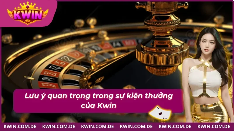 Lưu ý quan trọng trước khi áp dụng Khuyến mãi Kwin