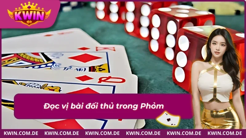 Mẹo chơi Phỏm hiệu quả bằng cách đọc vị