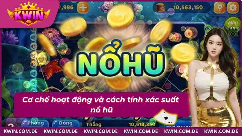 Tính xác suất nổ hũ xèng siêu dễ dàng