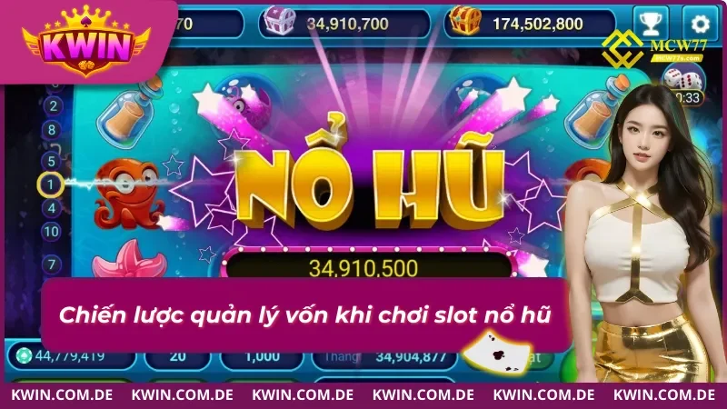 Quản lý vốn để tối ưu cơ hội nổ hũ xèng