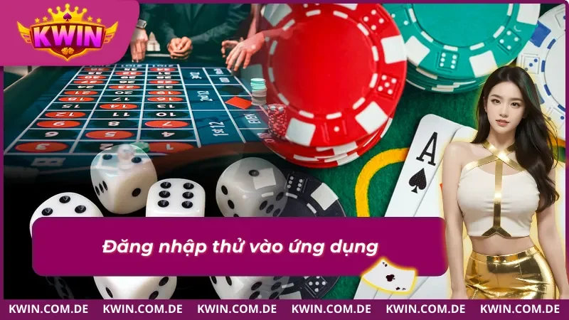 Đăng nhập kiểm tra kết quả tải app Kwin
