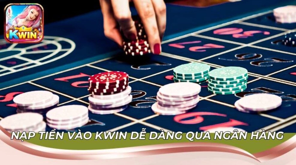 Nạp tiền vào Kwin dễ dàng qua ngân hàng nội địa