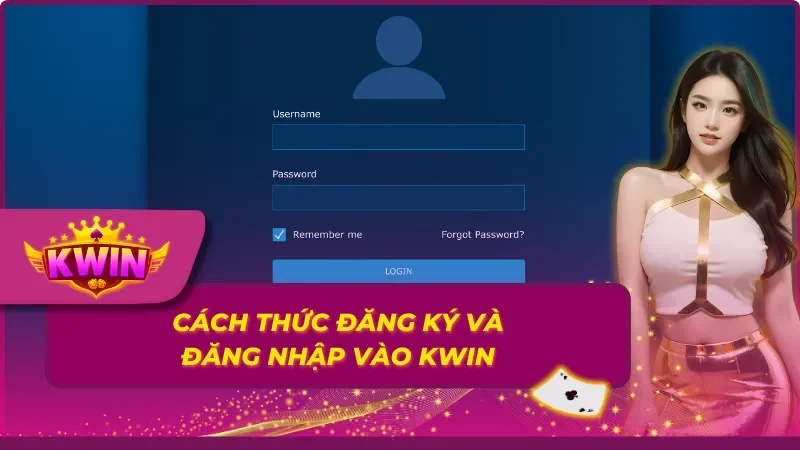 Phương thức đăng ký và đăng nhập vào KWIN