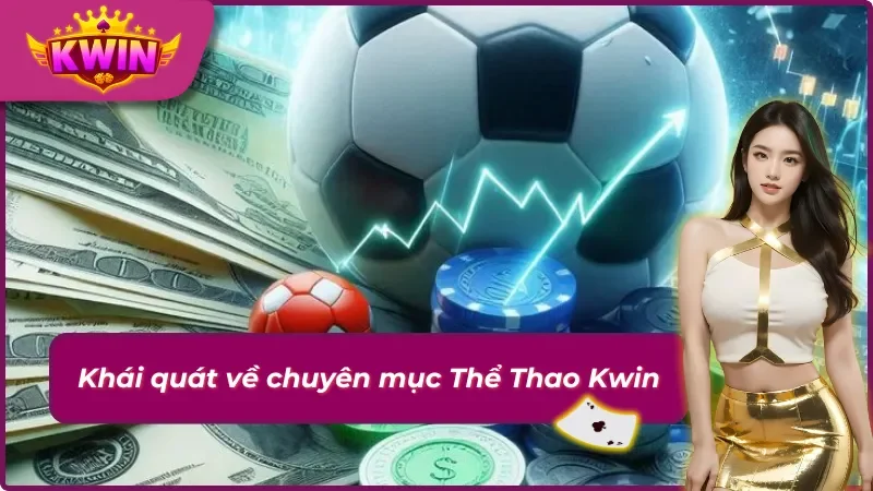 Thể Thao Kwin và những thông tin cơ bản