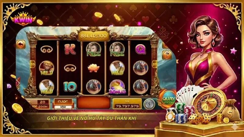 Giới thiệu về Nổ hũ Tây Du Thần Khí